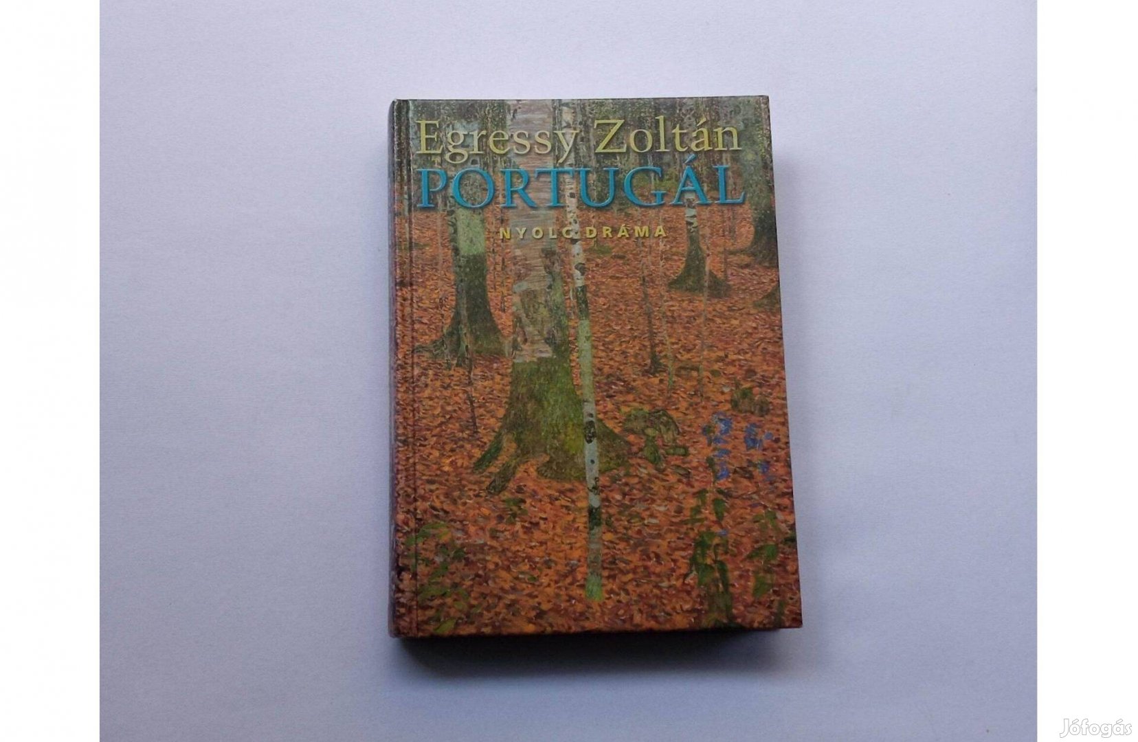 Egressy Zoltán: Portugál (Nyolc dráma) * Ant-Ko 2005. * 2500 Ft