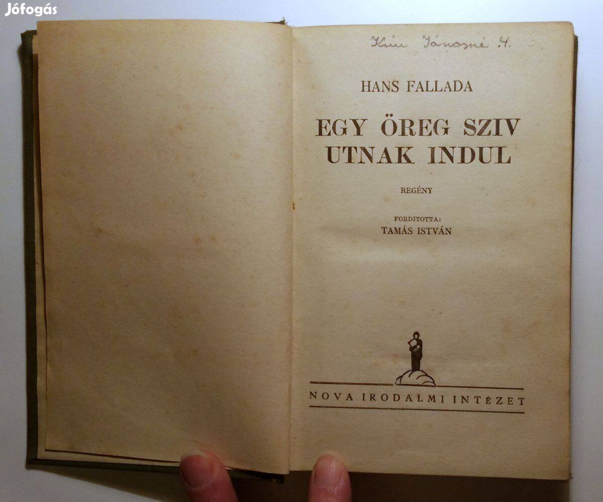 Egy Öreg Szív Utnak Indul (Hans Fallada) 1936 (9kép+tartalom)