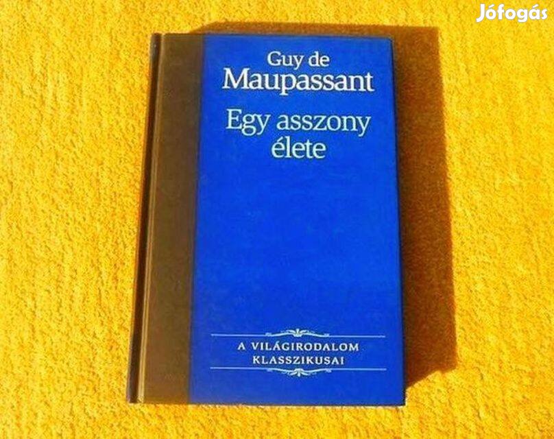 Egy asszony élete - Guy de Maupassant - Új, olvasatlan