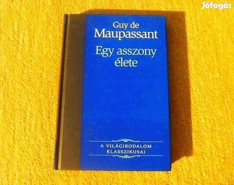 Egy asszony élete - Guy de Maupassant - Új könyv
