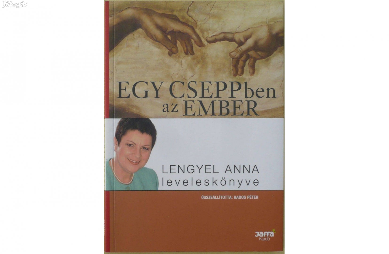 Egy cseppben az ember - Lengyel Anna leveleskönyve