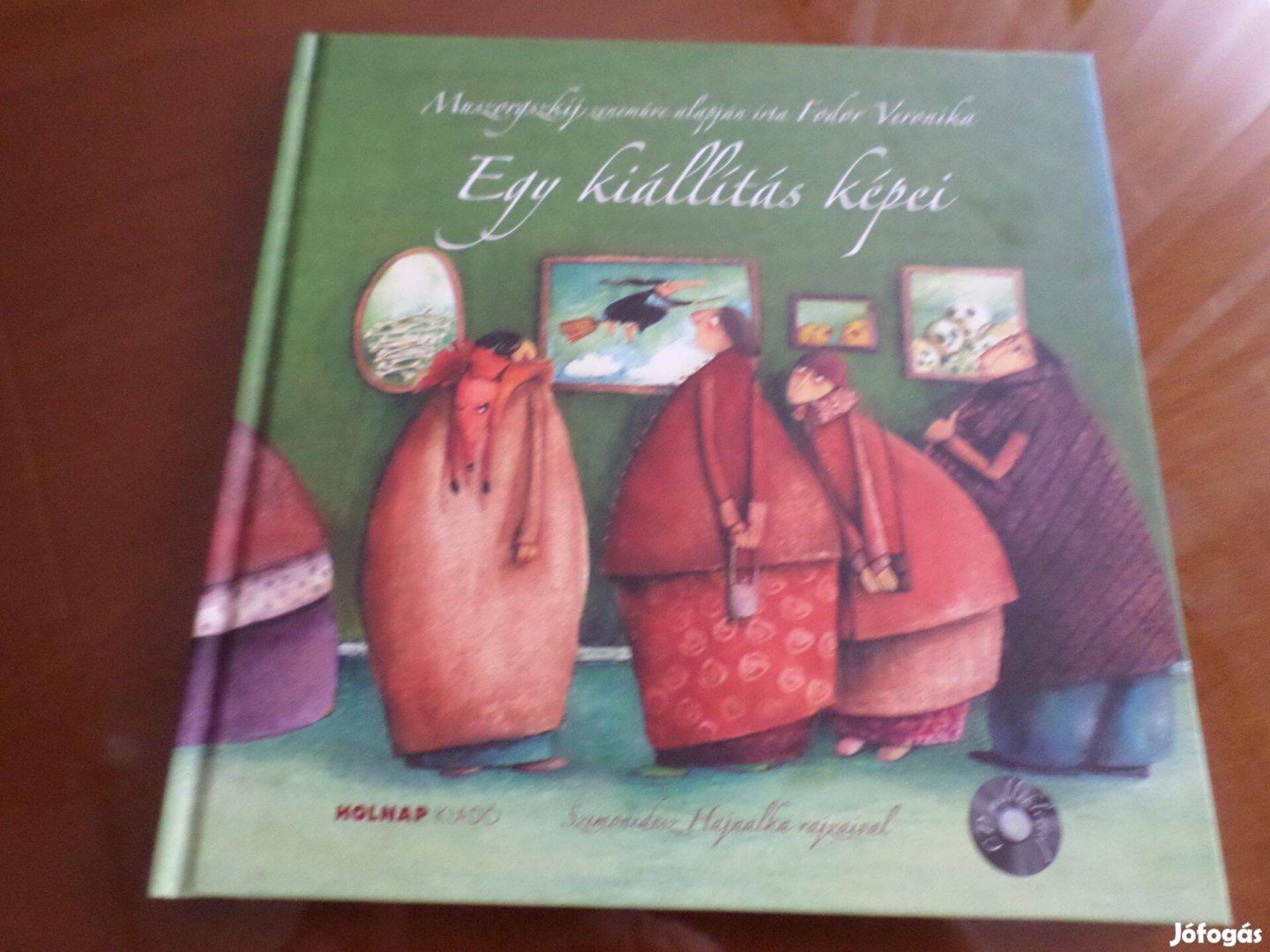 Egy kiállítás képei+cd-vel Muszorgszkij zeneműve alapján Gyermekkönyv