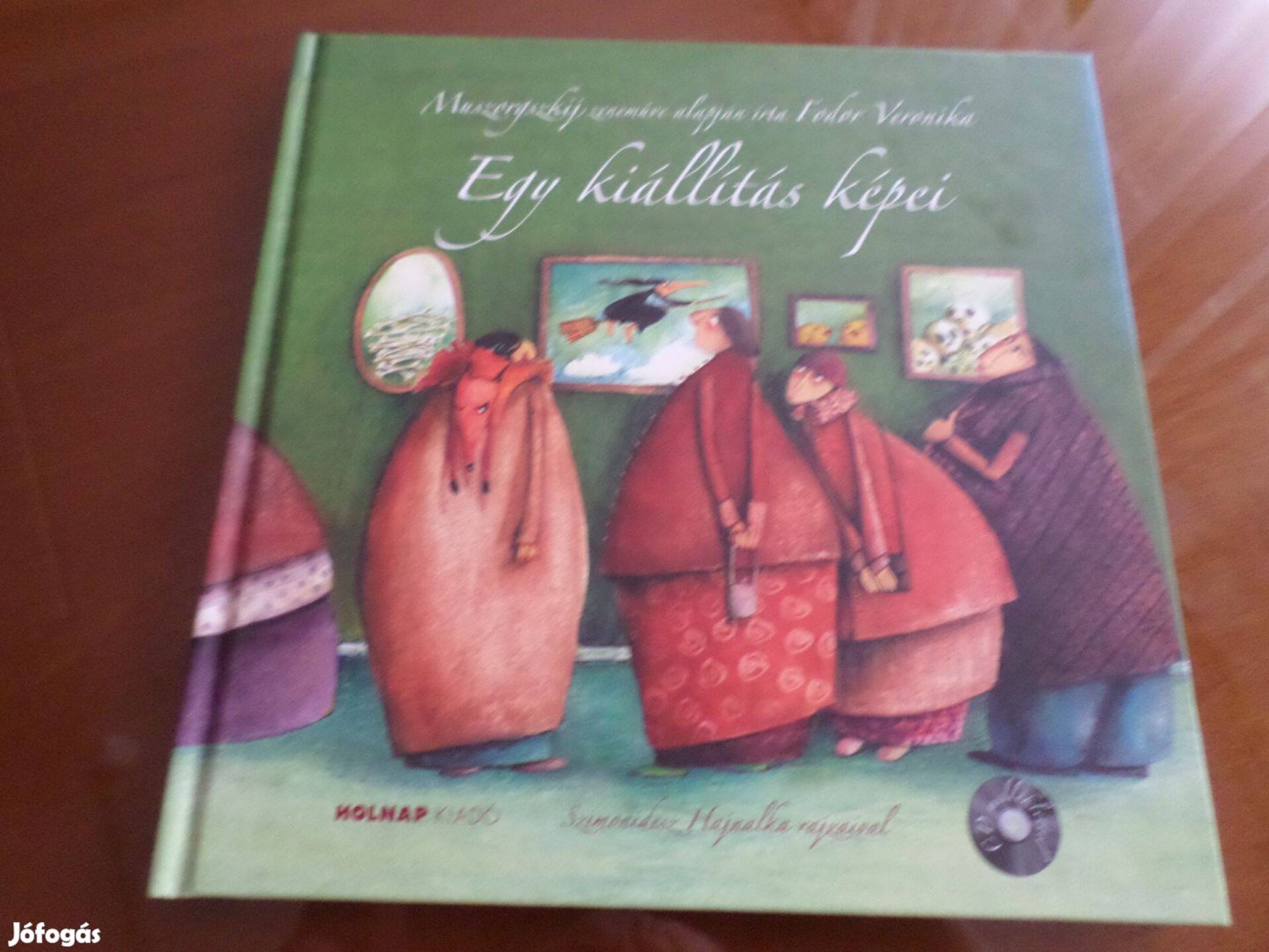 Egy kiállítás képei+cd-vel Muszorgszkij zeneműve alapján Gyermekkönyv