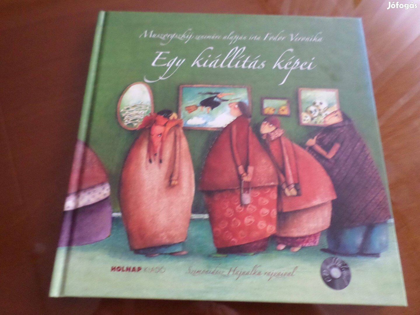 Egy kiállítás képei+cd-vel Muszorgszkij zeneműve alapján Gyermekkönyv