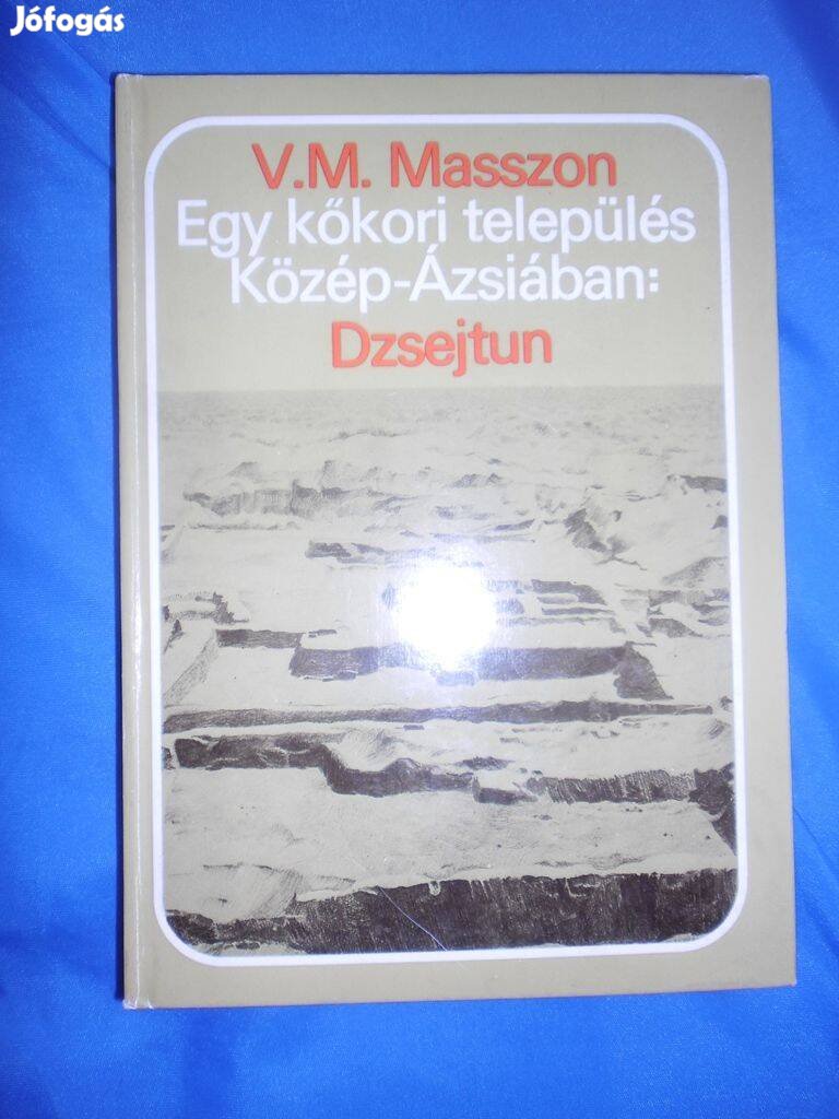Egy kőkori település Közép-Ázsiában Dzsejtun