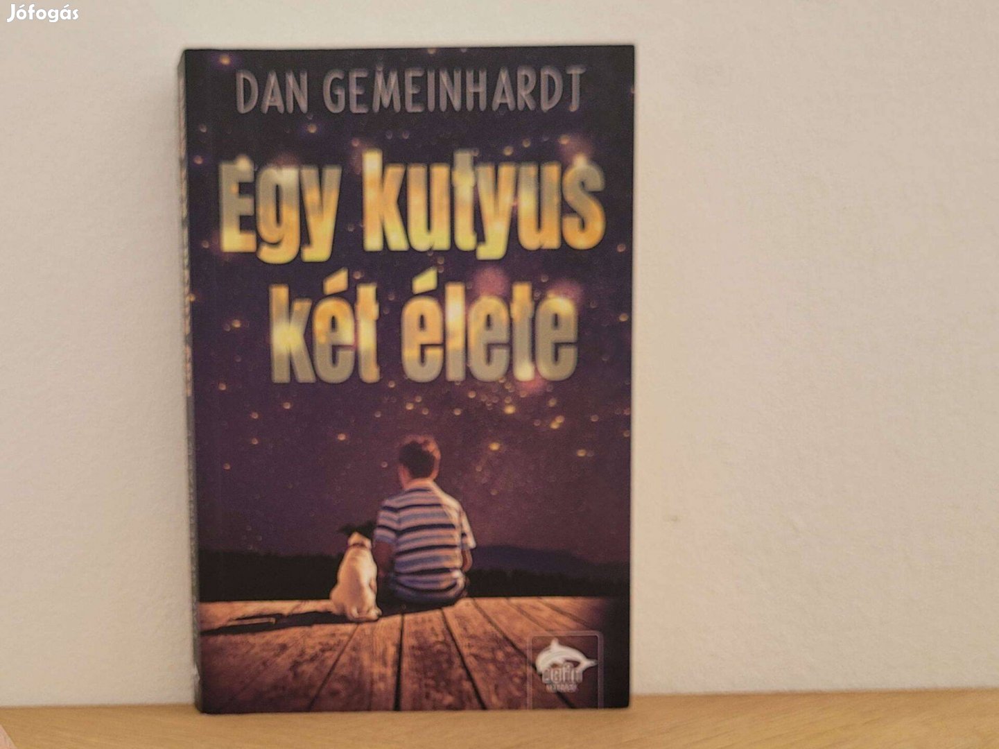 Egy kutyus két élete - Dan Gemeinhart könyv eladó