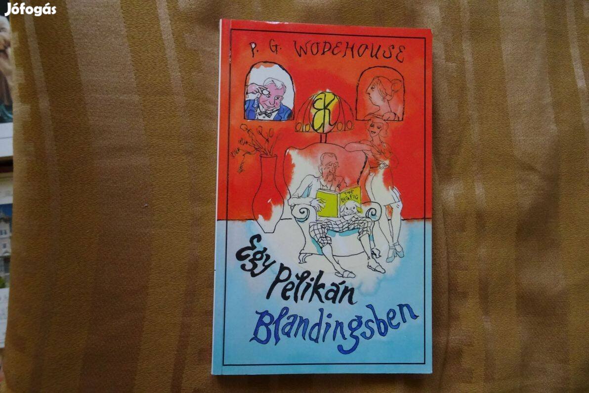 Egy pelikán Blandingsben - írta P. G. Wodehouse