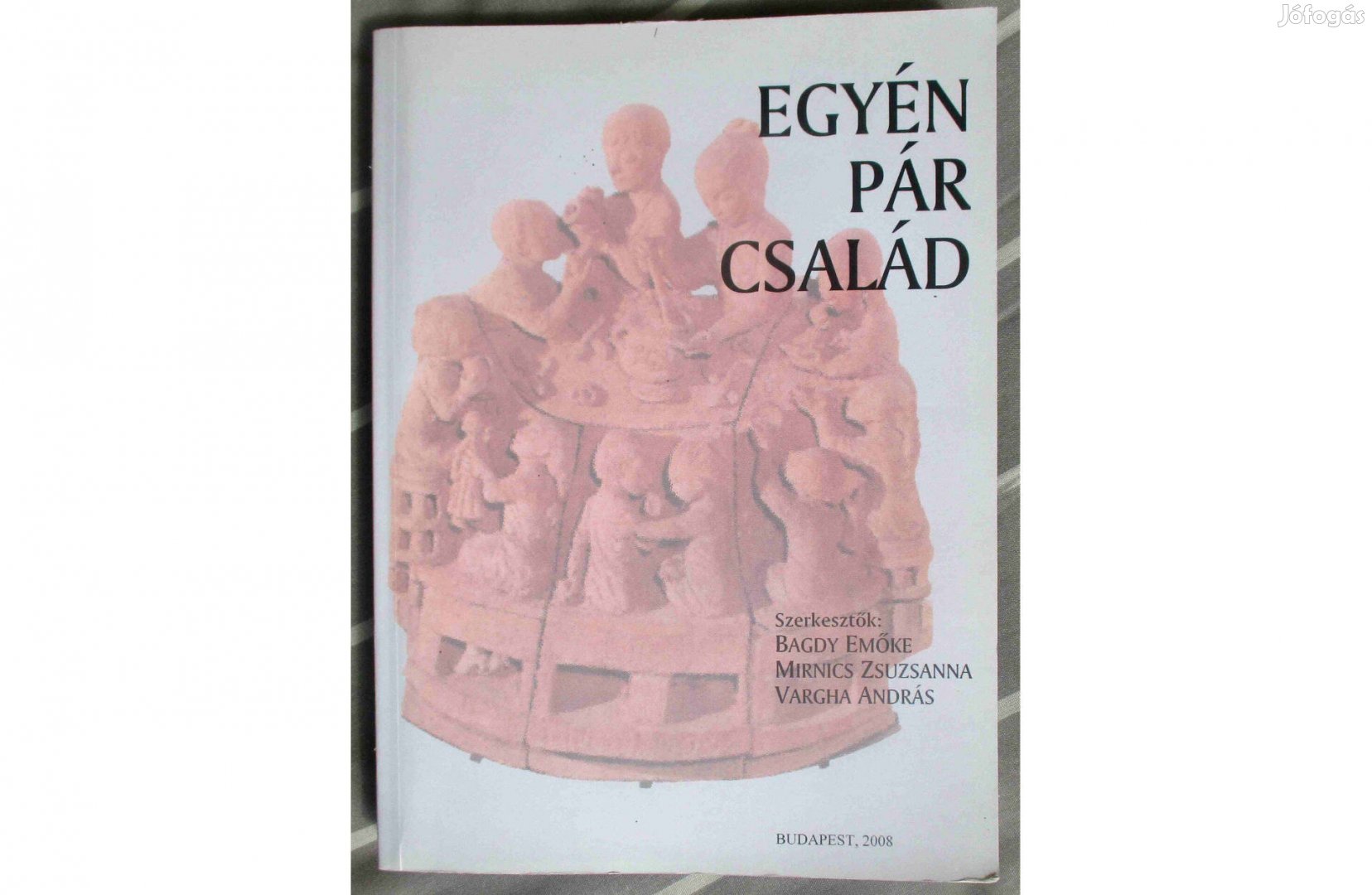 Egyén, pár, család - Tanulmányok a pszichodiagnosztikai tesztadaptáció