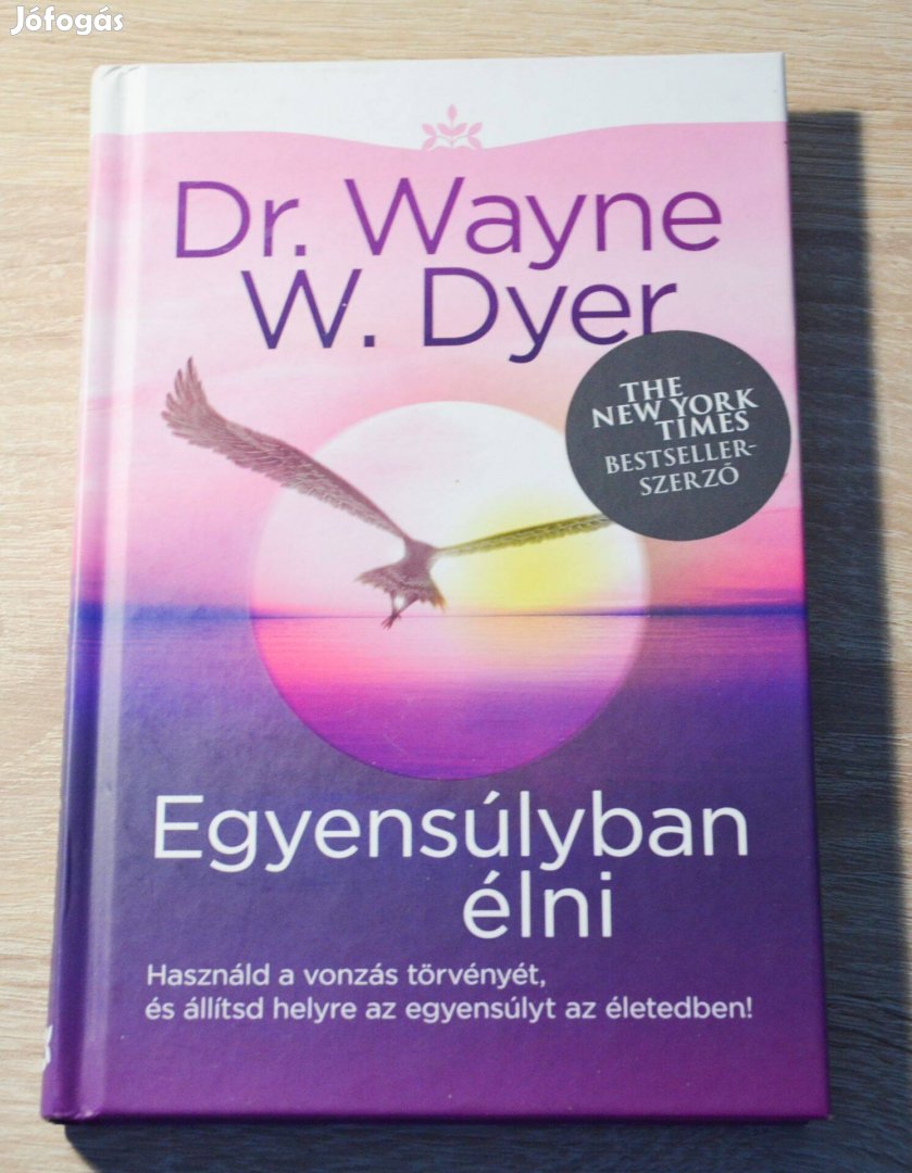 Egyensúlyban élni - Dr. Wayne W. Dyer