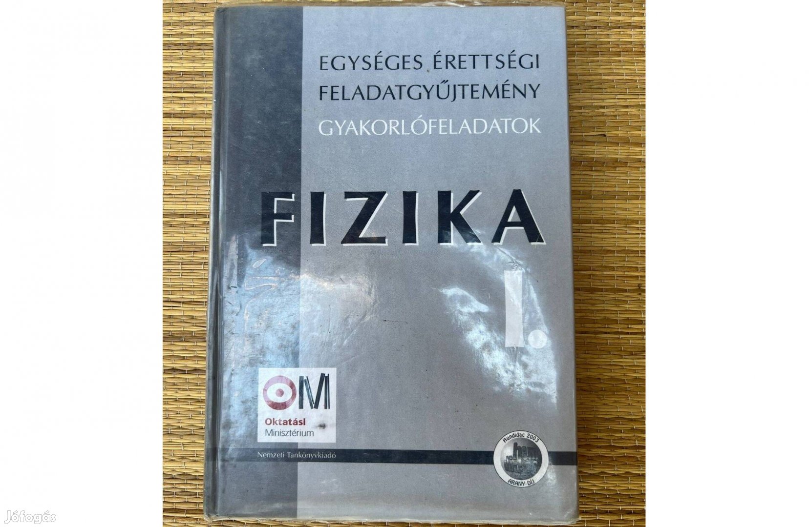 Egységes érettségi feladatgyűjtemény Fizika I