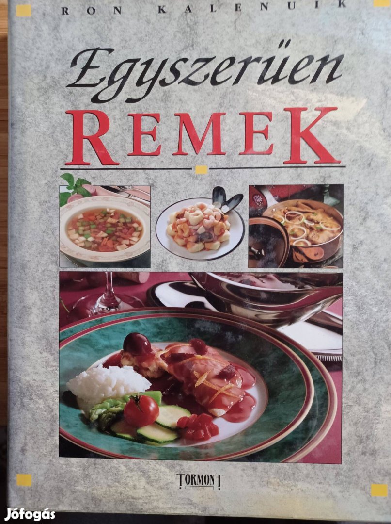 Egyszerűen REMEK - szakácskönyv