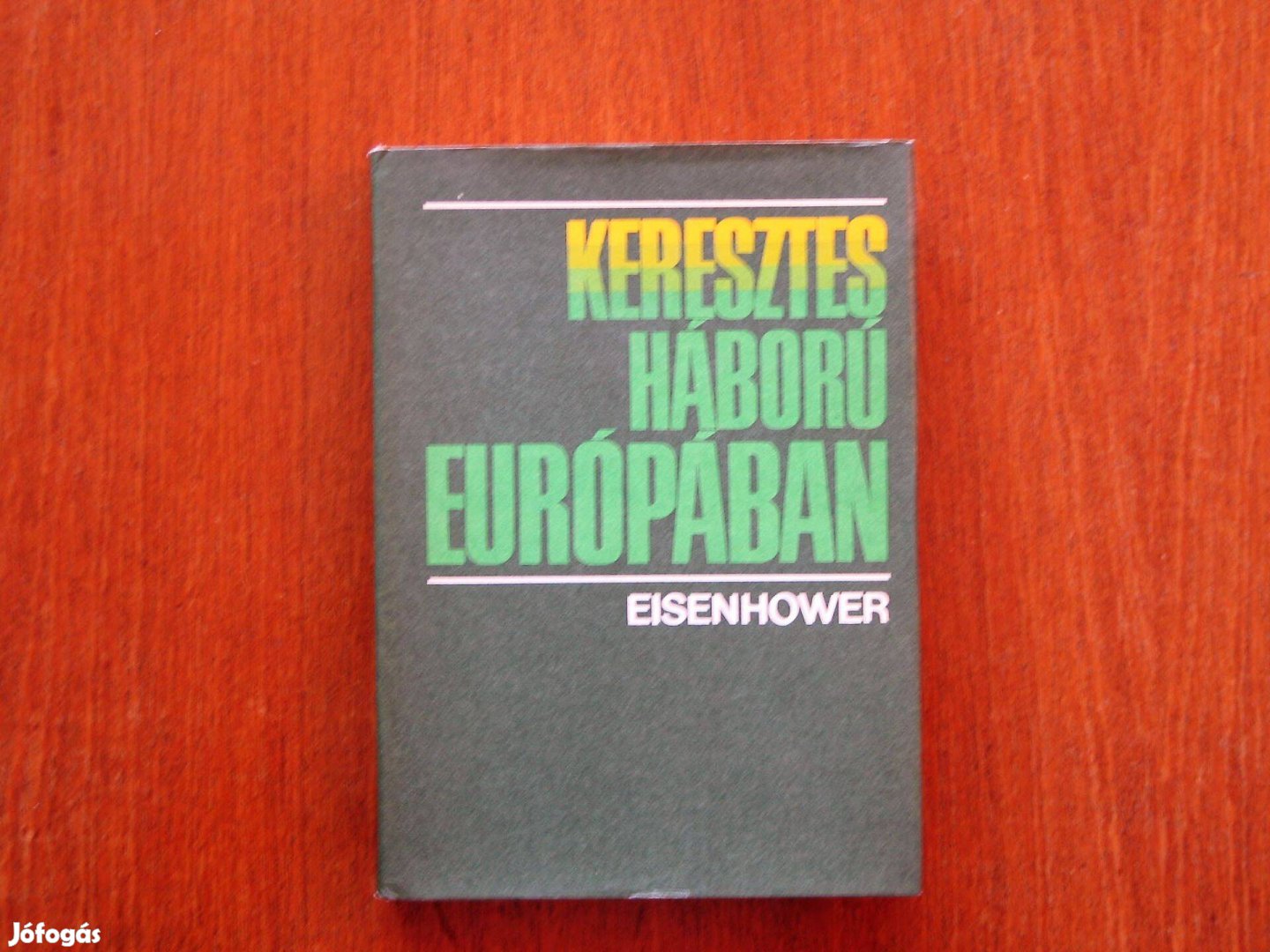 Eisenhower Keresztes háború Európában
