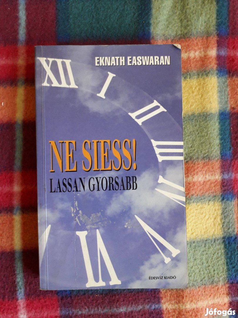 Eknath Easwaran: Ne siess! Lassan gyorsabb