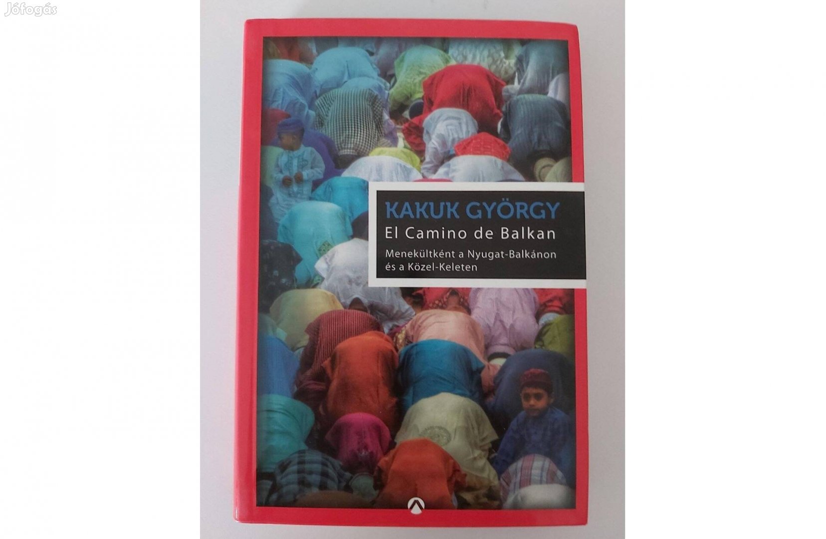 El Camino de Balkan (Menekültként a Nyugat-Balkánon és a Közel-Keleten