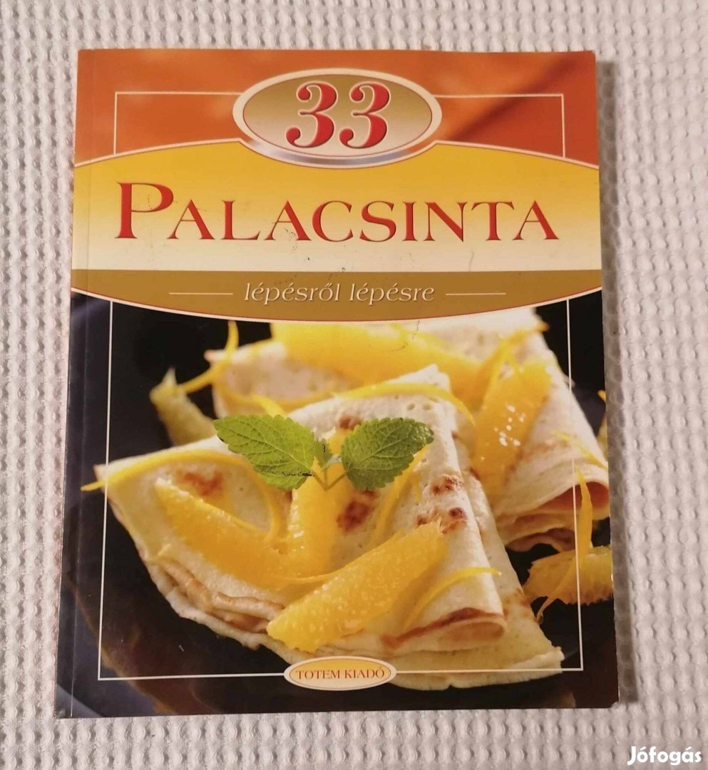 Eladó 33 Palacsinta Lépésről lépésre Könyv / Szakácskönyv