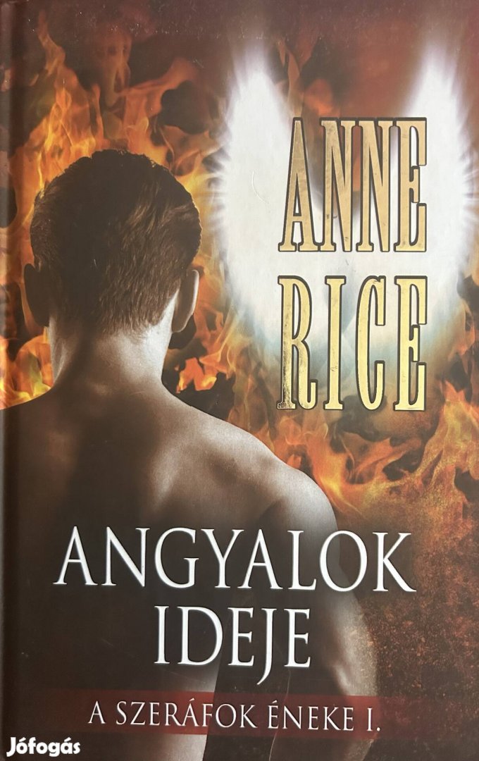 Eladó Anne Rice: Angyalok ideje-A szeráfok éneke I. című könyv...