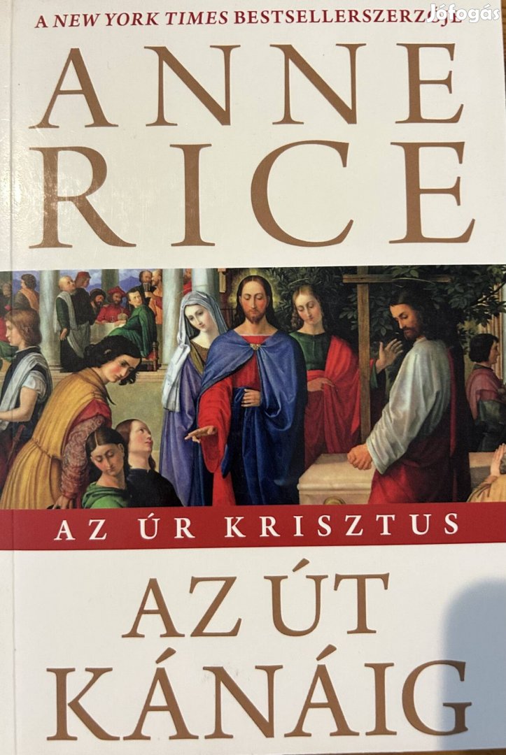 Eladó Anne Rice: Az út Kánáig című könyv...