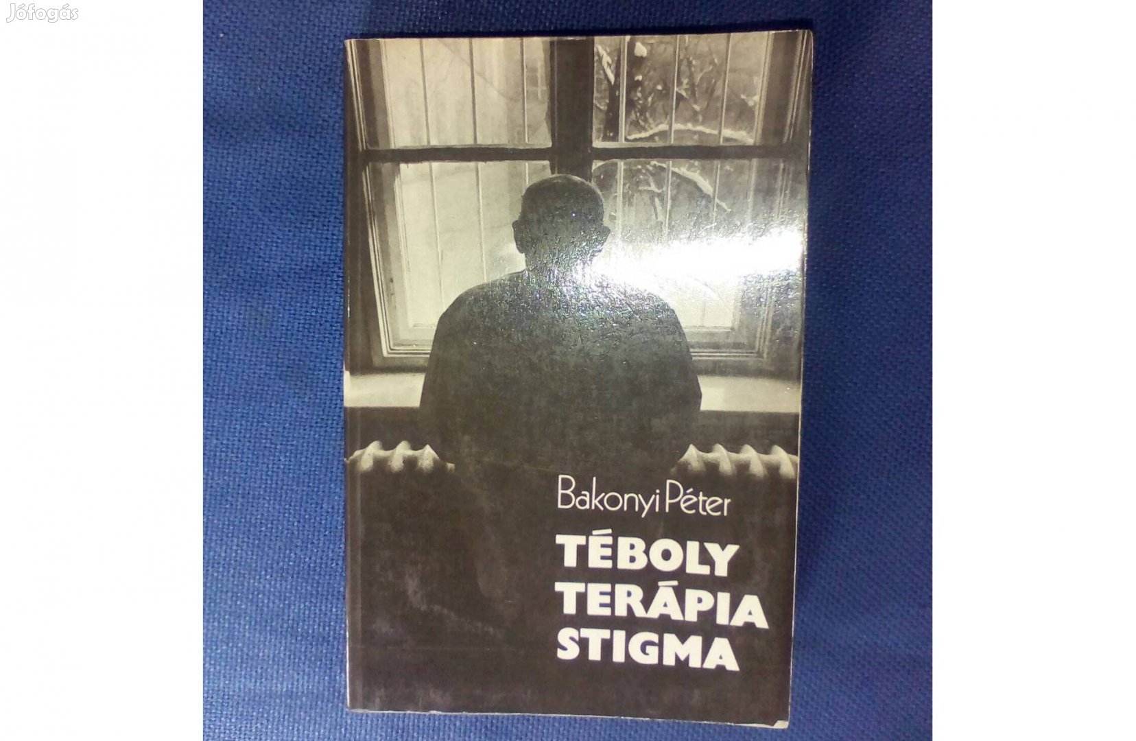 Eladó Bakonyi Péter: Téboly terápia stigma című könyve
