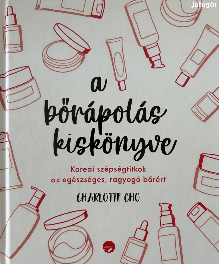 Eladó Charlotte Cho: A bőrápolás kiskönyve című könyv...