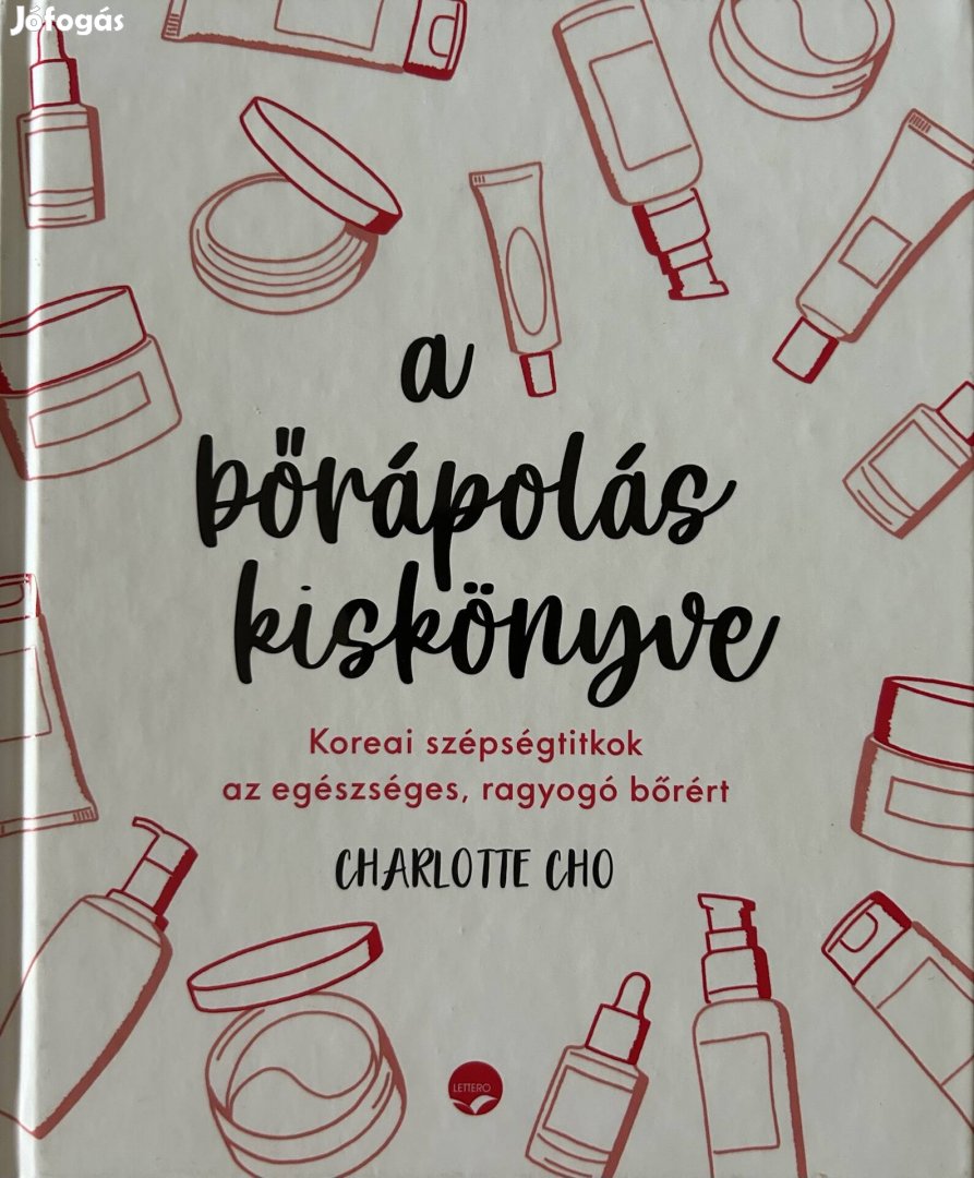 Eladó Charlotte Cho: A bőrápolás kiskönyve című könyv...