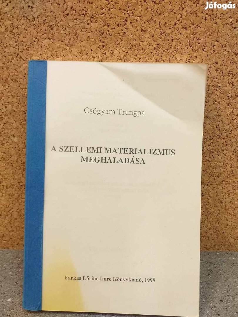 Eladó Csögyam Trungpa: A szellemi materializmus meghaladása