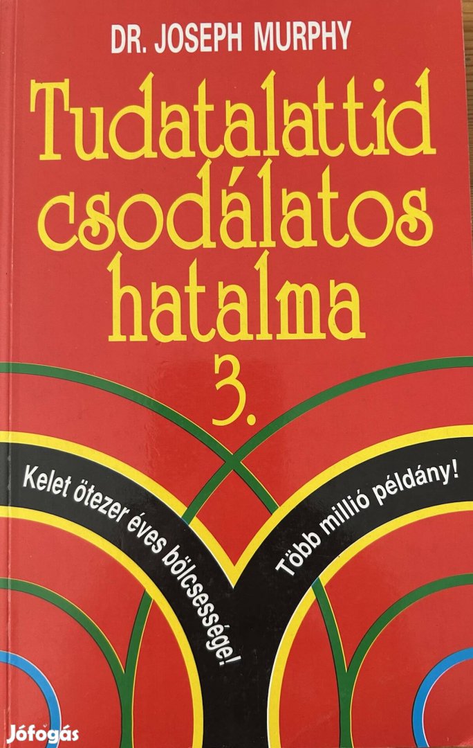 Eladó Dr. Joseph Murphy: Tudatalattid csodálatos hatalma 3. című...