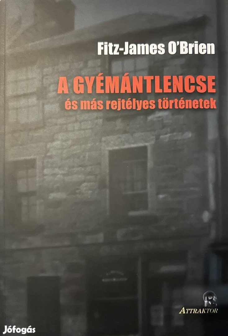 Eladó Fitz-James O'Brien: A gyémántlencse és más rejtélyes...