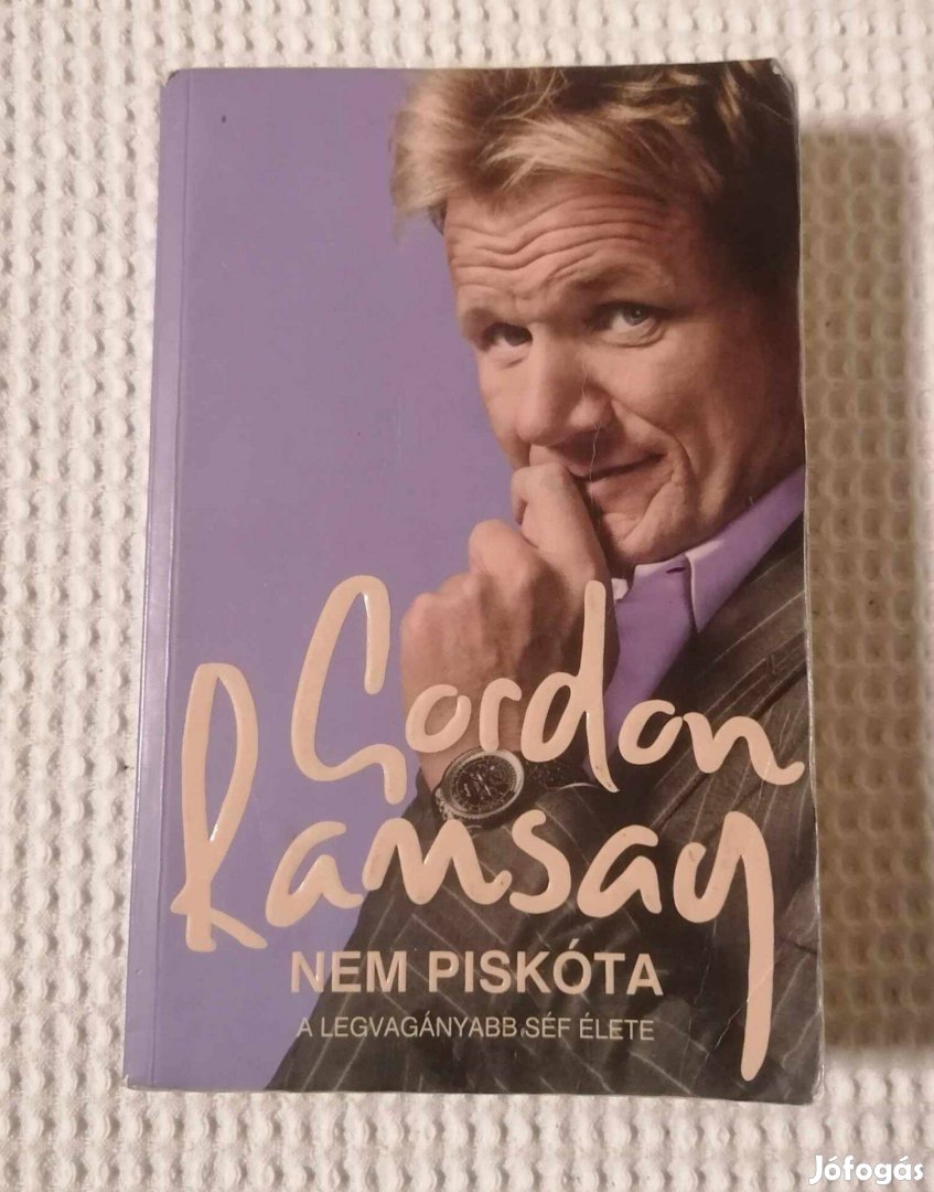 Eladó Gordon Ramsay: Nem piskóta Könyv / Életrajz / Szakács (2008)