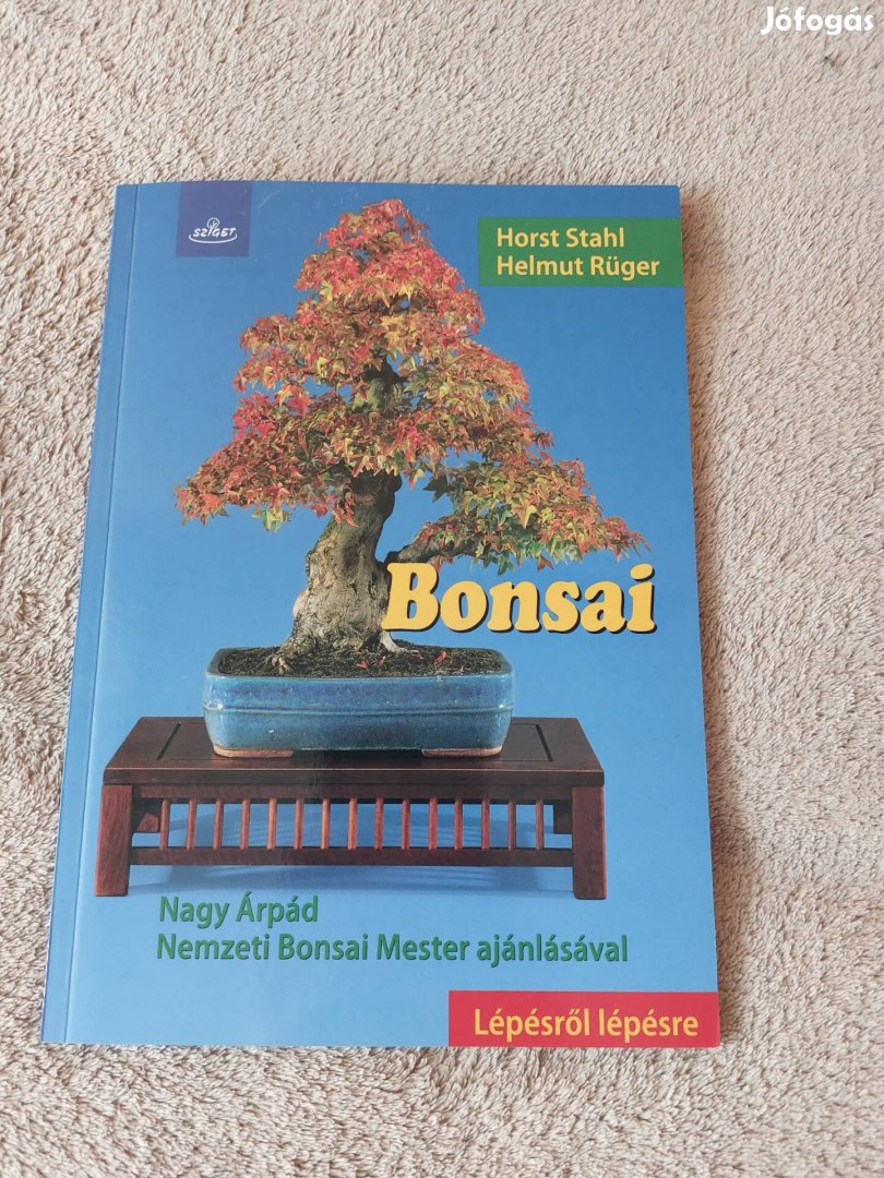 Eladó Horst Stahl, Helmut Ruger: Bonsai lépésről lépésre c. könyv