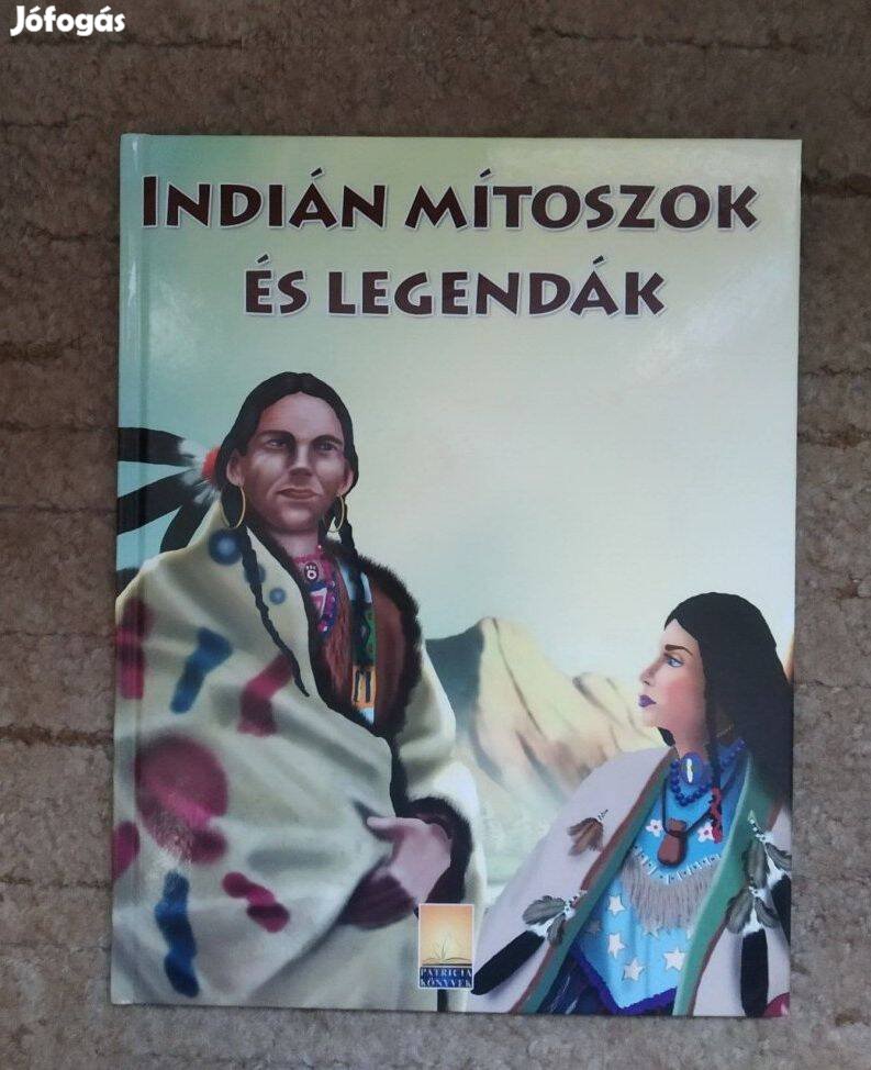 Eladó Indián mítoszok és legendák könyve