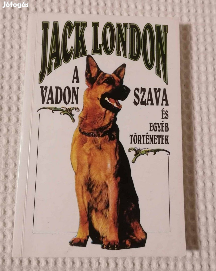 Eladó Jack London: A vadon szava és egyéb történetek Könyv (1994)