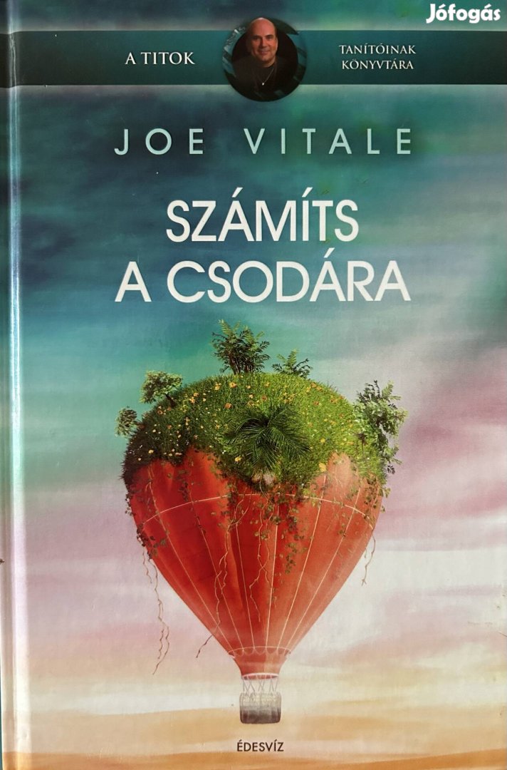 Eladó Joe Vitale: Számíts a csodára című könyv...