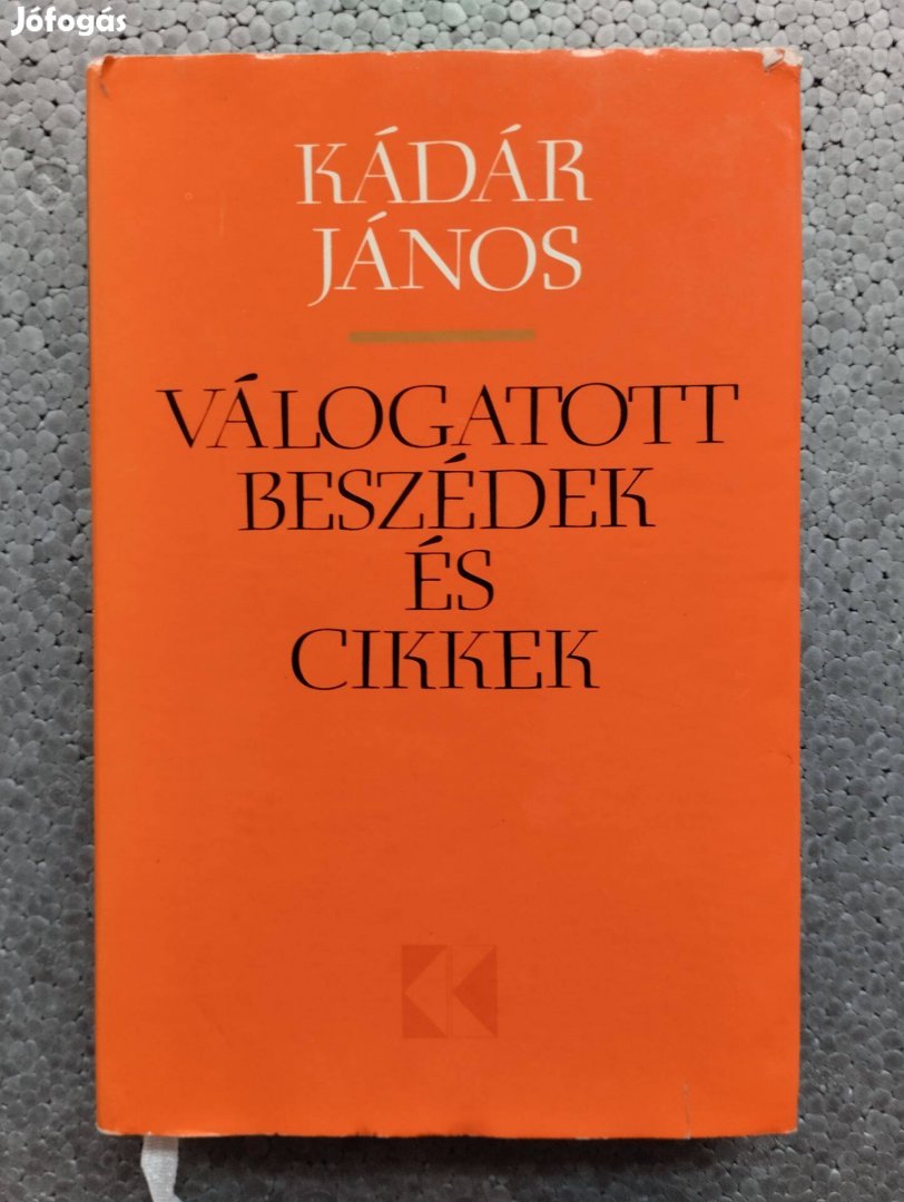Eladó Kádár János Válogatott beszédek és cikkek 1957-1974