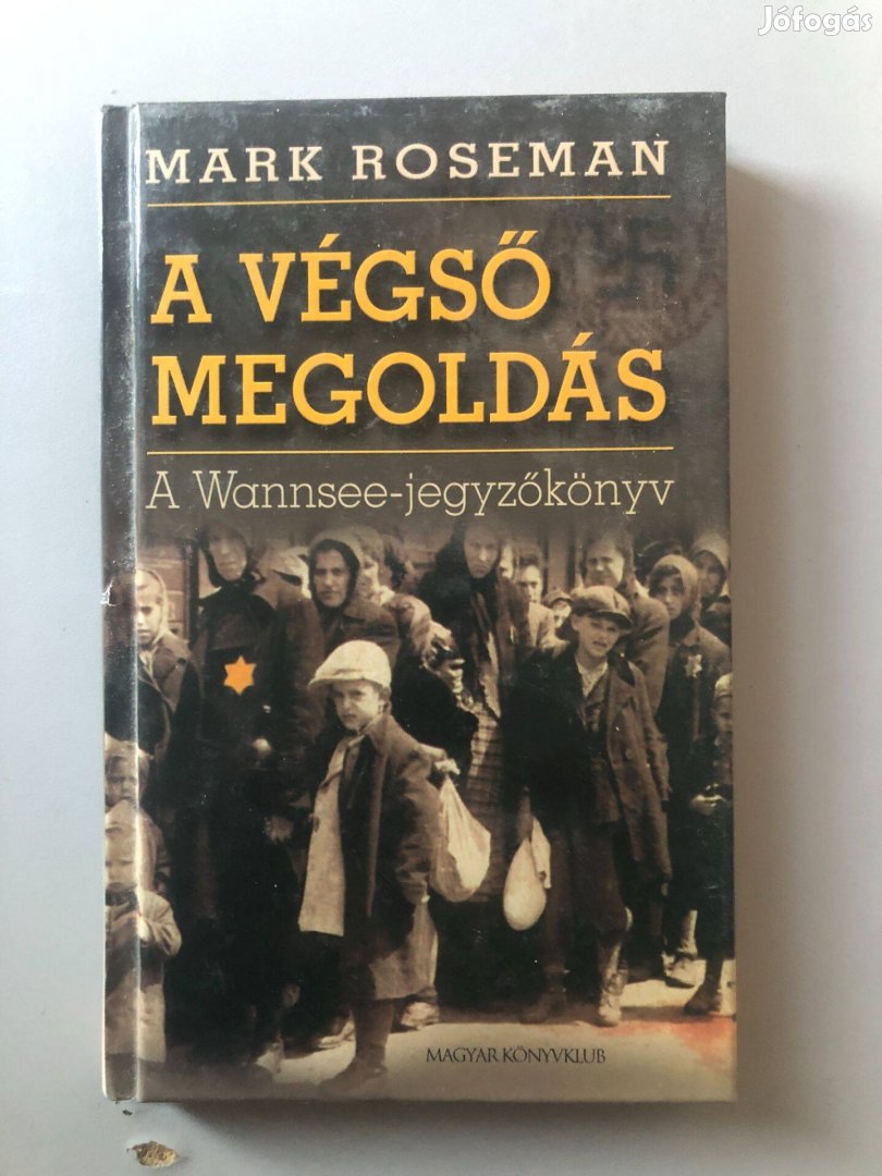 Eladó Mark Roseman A Végső Megoldás című könyv