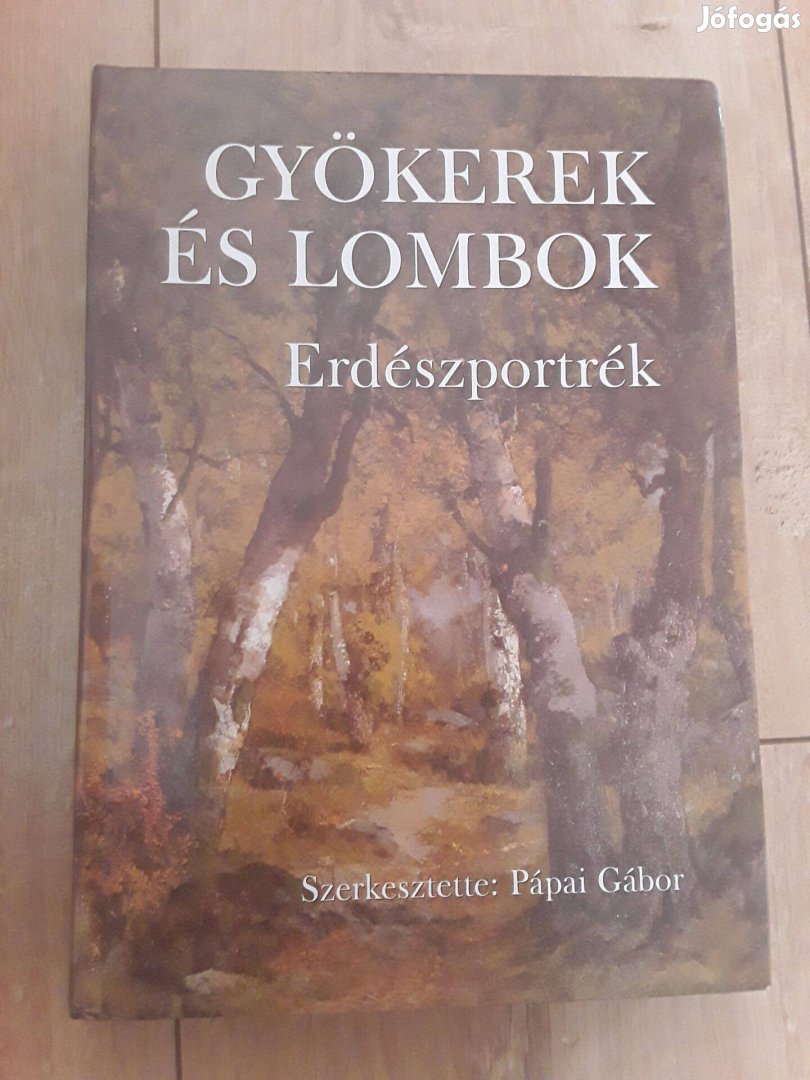 Eladó Pápai Gábor: Gyökerek és lombok 6.kötet
