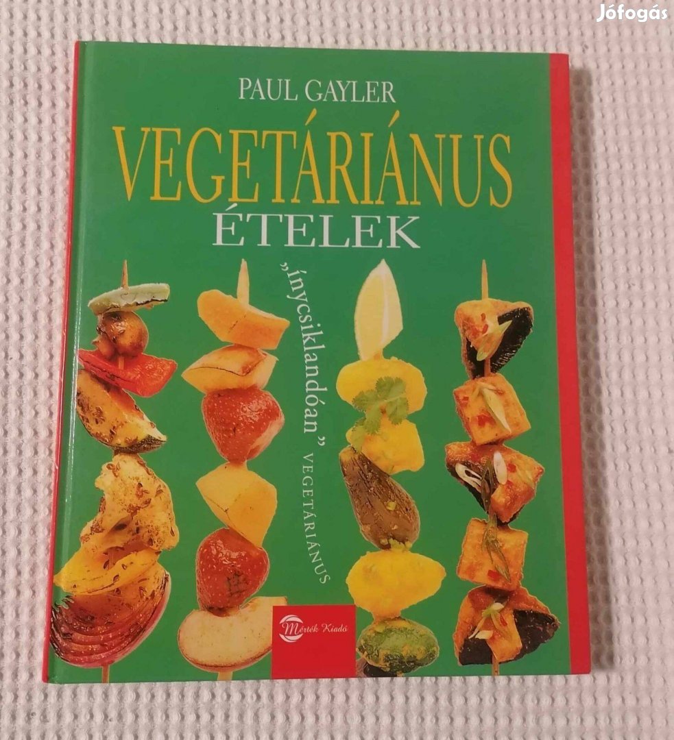 Eladó Paul Gayler - Vegetáriánus ételek (2006) Könyv / Szakácskönyv