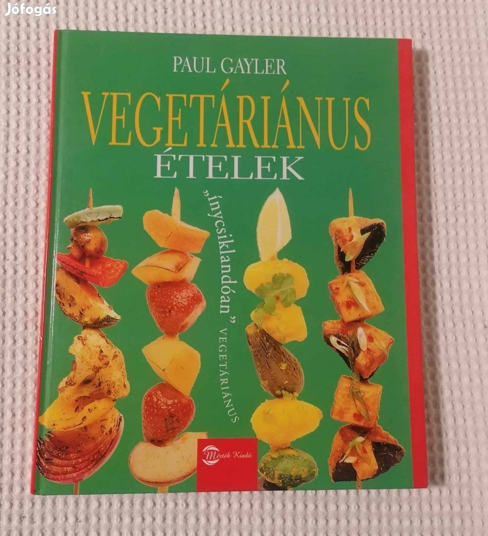 Eladó Paul Gayler - Vegetáriánus ételek (2006) Könyv / Szakácskönyv