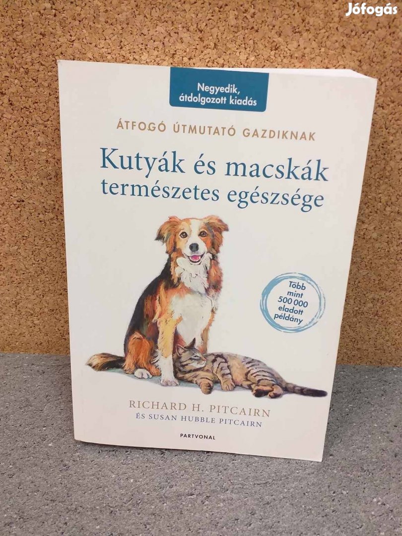 Eladó Richard H. Pitcairn: Kutyák és macskák természetes egészsége