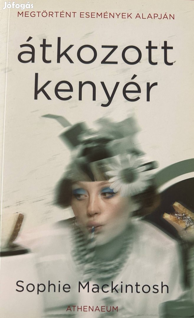 Eladó Sophie Mackintosh Átkozott kenyér című könyv
