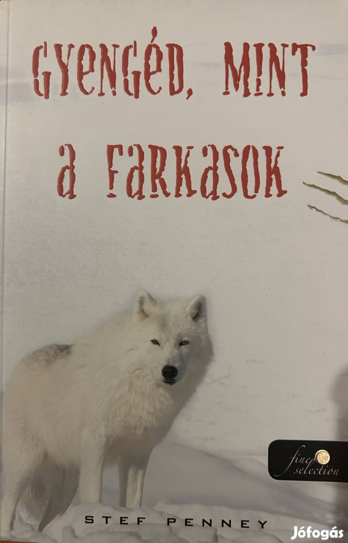 Eladó Stef Penney Gyengéd, mint a farkasok című könyv