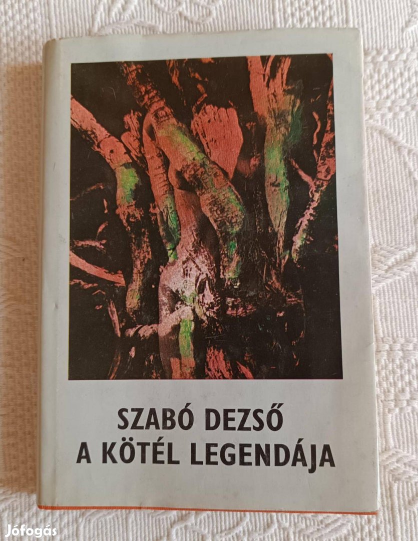 Eladó Szabó Dezső: A kötél legendája Könyv / Novella Gyűjtemény (1979)