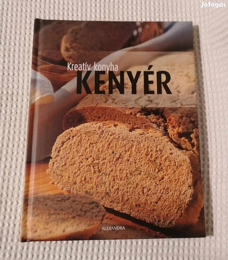 Eladó Újszerű Kreatív Konyha - Kenyér Könyv / Szakácskönyv (2008)