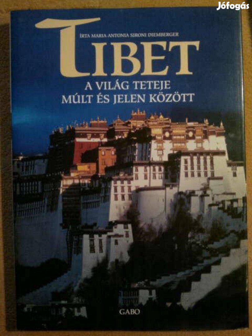 Eladó Maria Antonia S. Diemberger - Tibet A világ teteje