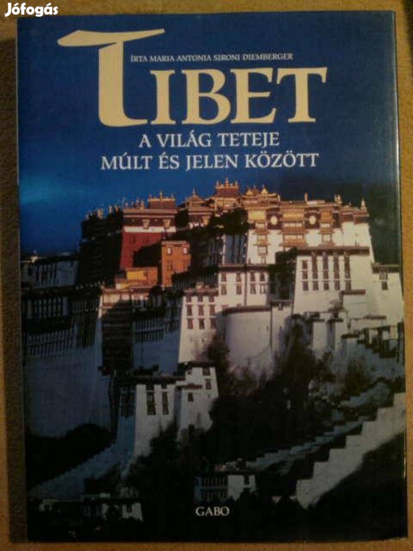 Eladó: Maria Antonia S. Diemberger - Tibet A világ teteje múlt és