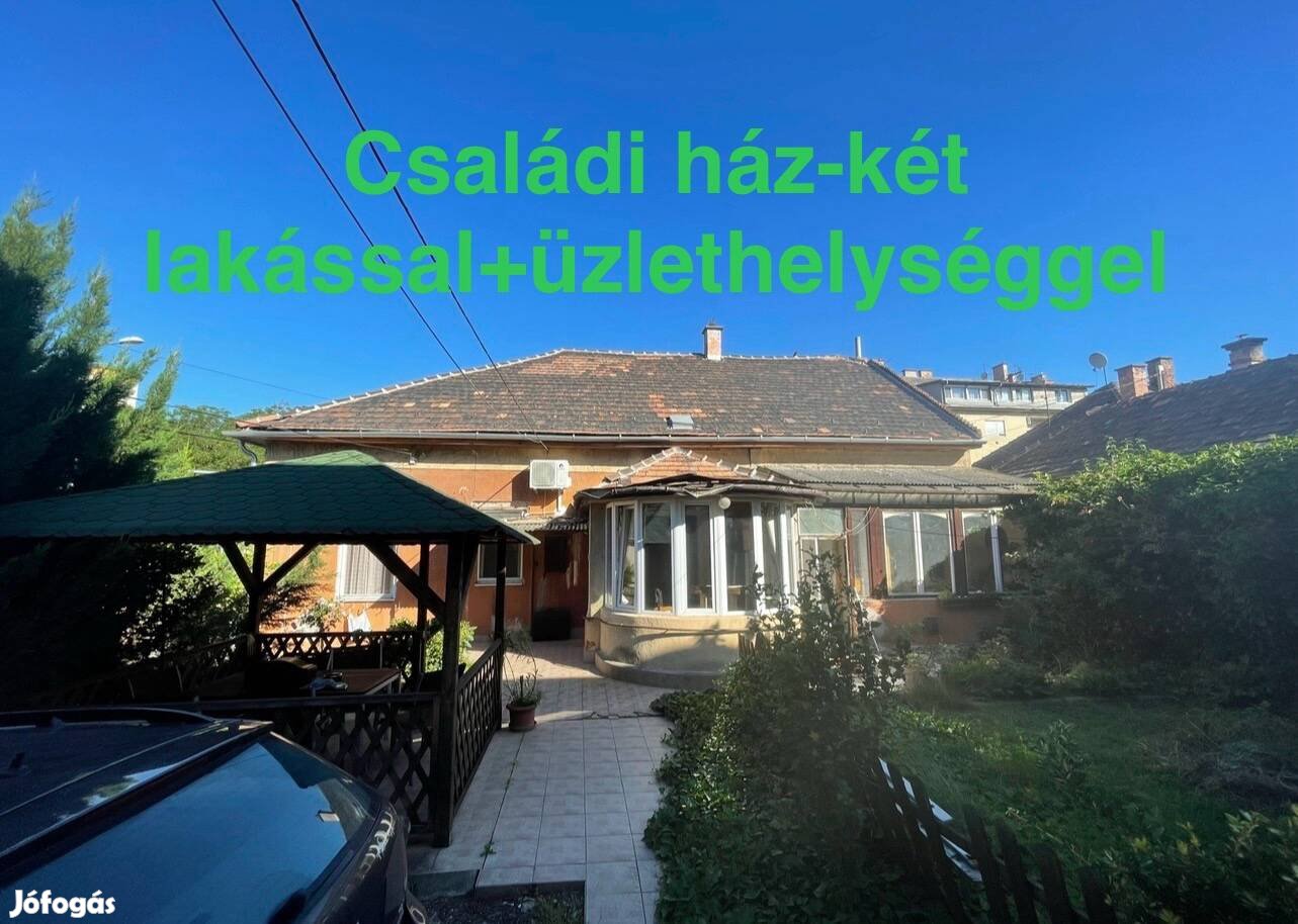 Eladó két lakásos családi ház, üzlethelységgel