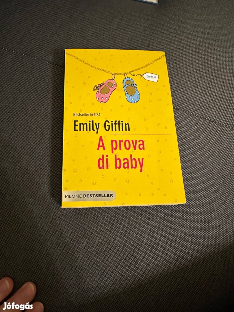 Eladó könyv: Emily Giffin: A prova di baby