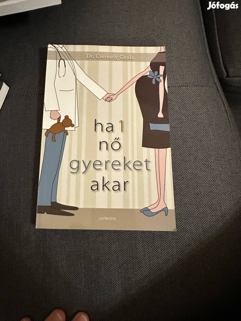 Eladó könyv: Ha 1 nő gyereket akar