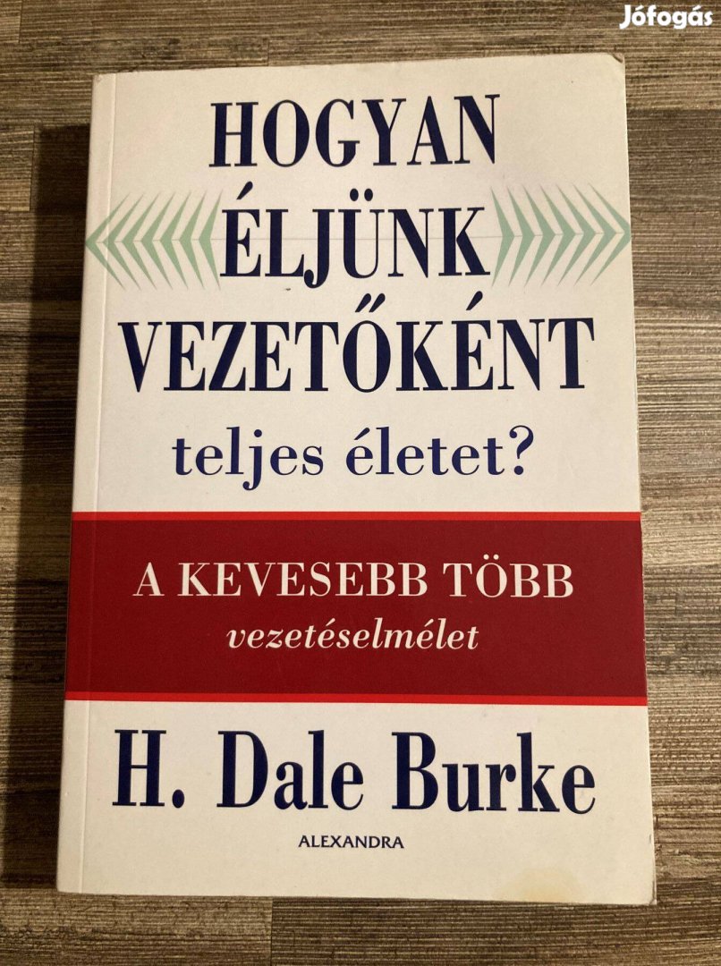 Eladó könyv: Hogyan éljünk vezetőként teljes életet?