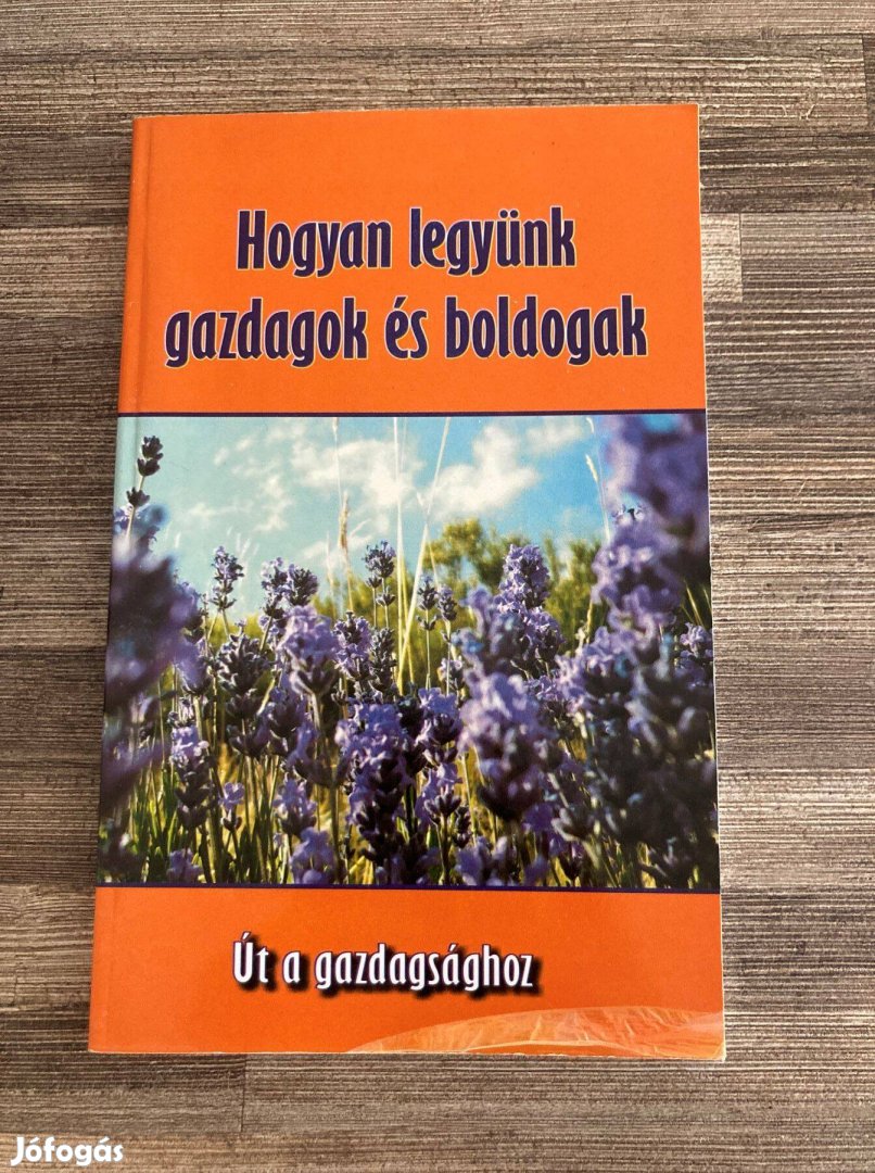 Eladó könyv: Hogyan legyünk gazdagok és boldogok?