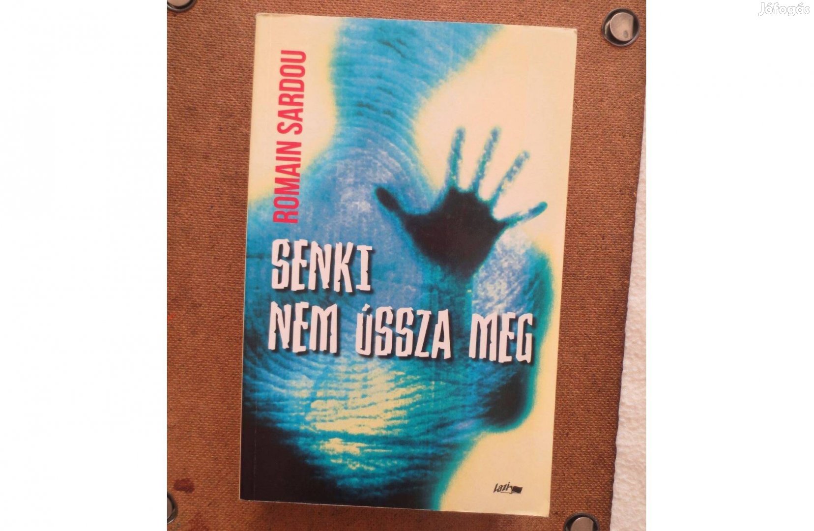 Eladó könyv ( Romain Sardou: Senki nem ússza meg )